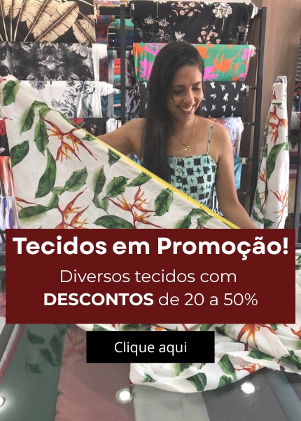 Tecidos em Promoção!